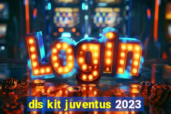 dls kit juventus 2023